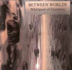 Between Worlds (BEL) : Whirlpool of Emotions